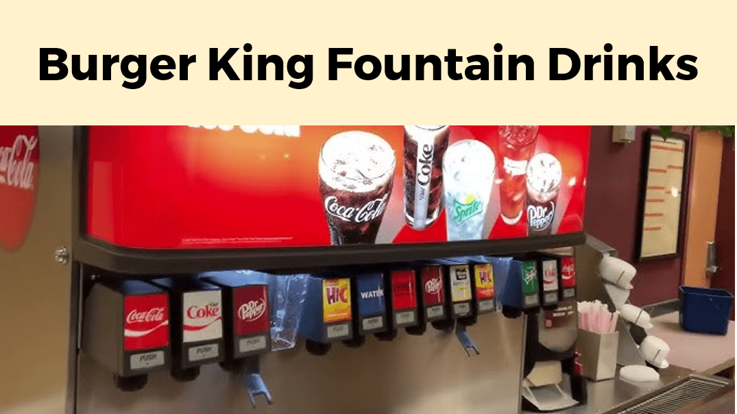 Burger King Fountain Drinks,burger king beverages