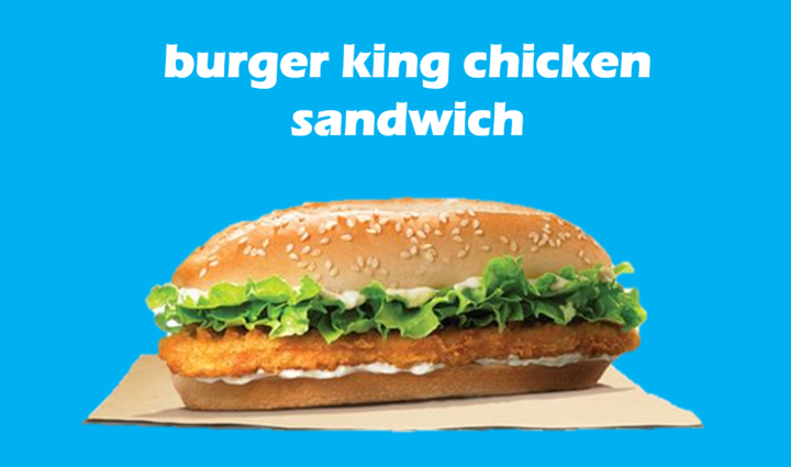 Burger king chicken sandwich and its price and types.