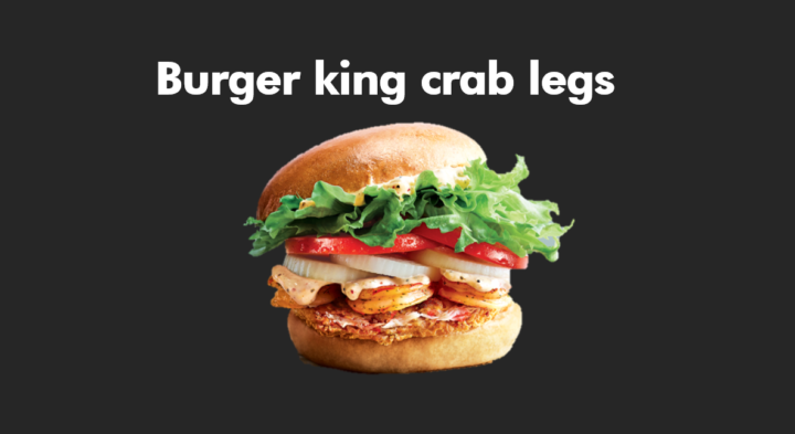 burger King crab legs, Burger King crab legs price, burger king crab legs calories ,BK crab legs deal ,BK crab items 2022