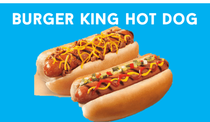 hot dogs at burger king,grilled hot dogs burger king,burger king hot dog calories,burger king hot dogs price,
