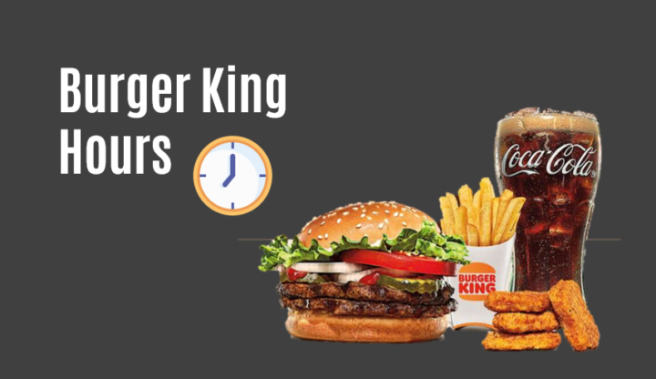 burger king thours,burger king lunch hours,24 hour burger king,burger king christmas hours,burger king drive thru hours,burger king hourly pay 2022,burger king lobby hours,